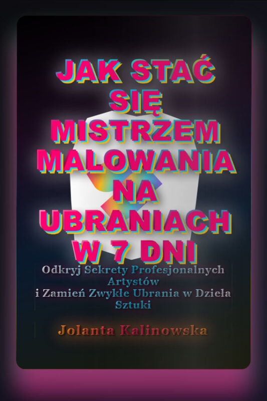 Jak stać się mistrzem malowania na ubraniach w 7 dni